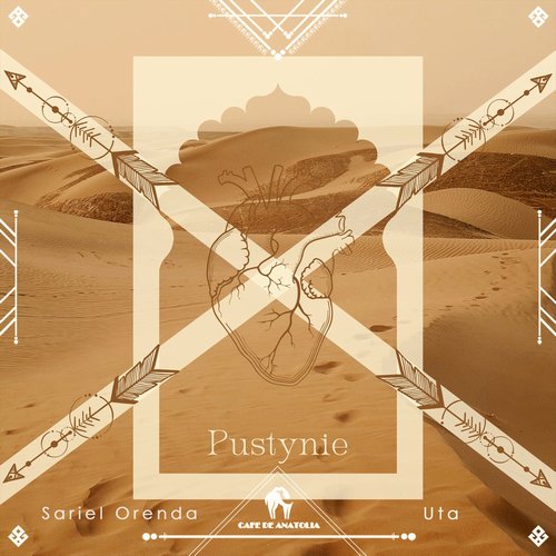 Uta, Cafe De Anatolia, Sariel Orenda - Pustynie [CDALAB084]